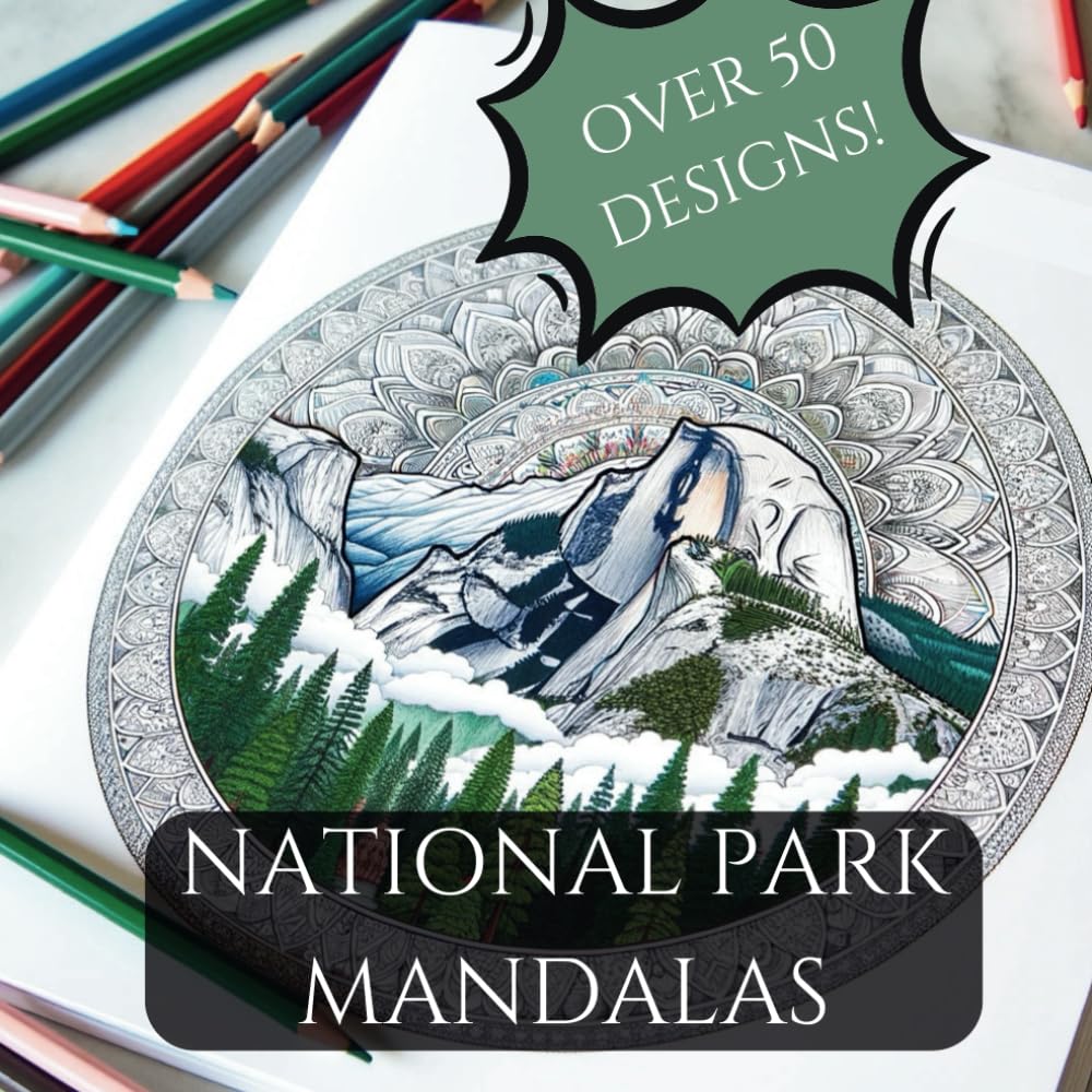 National Park Mandalas: An Adult Coloring Book Featuring National Parks In The United States (Adult Mandala Coloring Books)