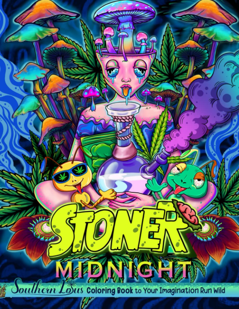 Stoner Midnight Coloring Book: Funny Illustrations Of Bizarre Nightlife Creatures, Trippy Papers And Relaxation Gifts For Adults Teens Colorists To Enjoy The World Of High Vibes