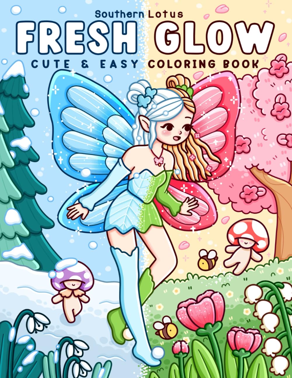Fresh Glow: Coloring Book for Adults and Teens with Cute and Easy Designs of Charming Fairies and Lovely Sprites Enjoying Spring Moments, Cozy Drawings for Relaxation (Cute & Easy Coloring)