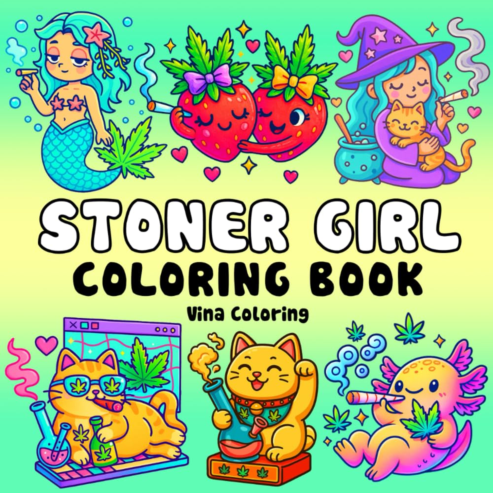 Stoner Girl Coloring Book For Adults: Bold and Easy 420-Themed Weed Coloring Pages for Relaxation | Great Stoner Girl Gifts for Women