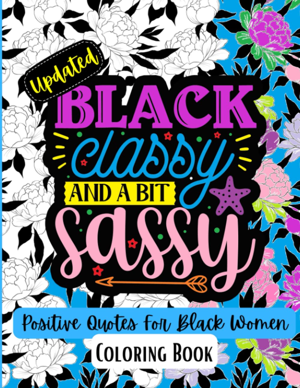 Positive Quotes Coloring Book For Black Women: Positive Vibes, Affirmations, Inspirational & Motivational Quotes Coloring Book For Adults, 80 Pages, ... With Easy Coloring Mandalas and Quotes