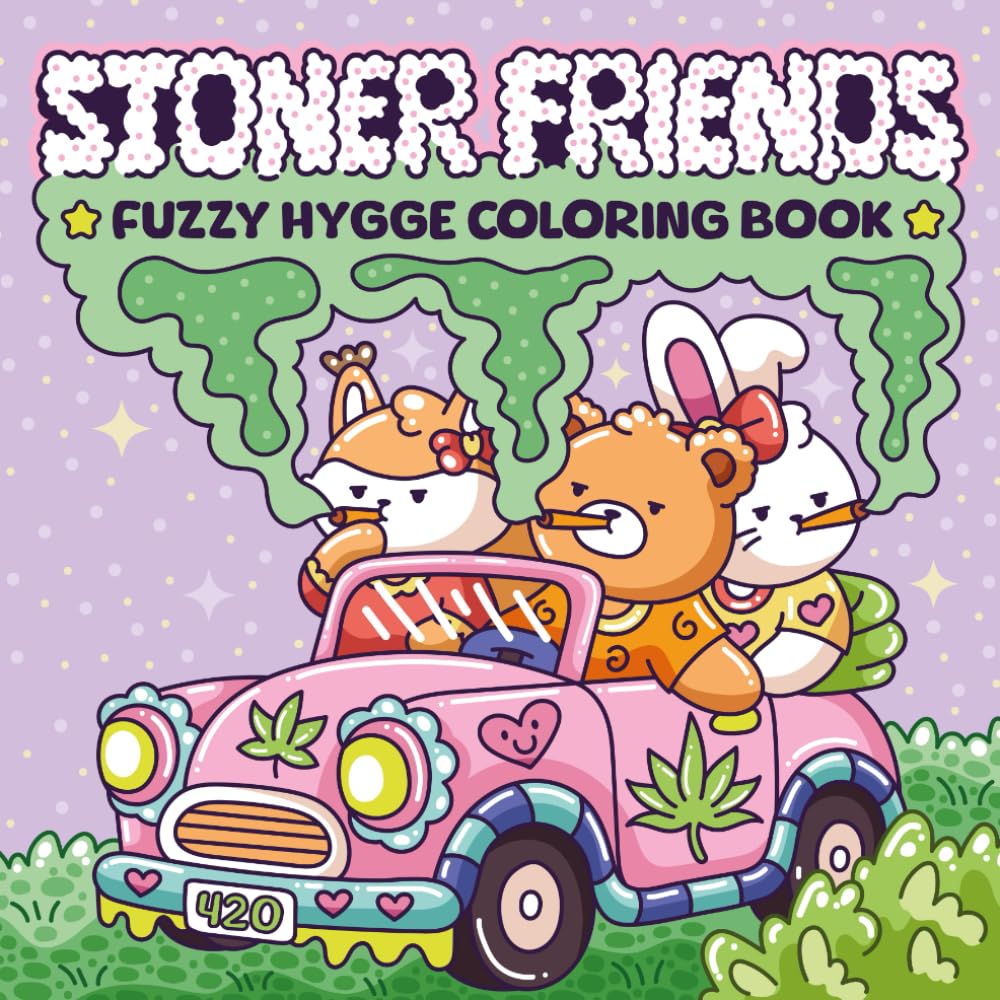 Stoner Friends Fuzzy Hygge Coloring Book: 40 Custom Hand-Illustrated Pages Featuring Cute Cartoon Stoner Animals in Trippy Psychedelic Scenes for ... Relief (Fuzzy Animals Adult Coloring Books)