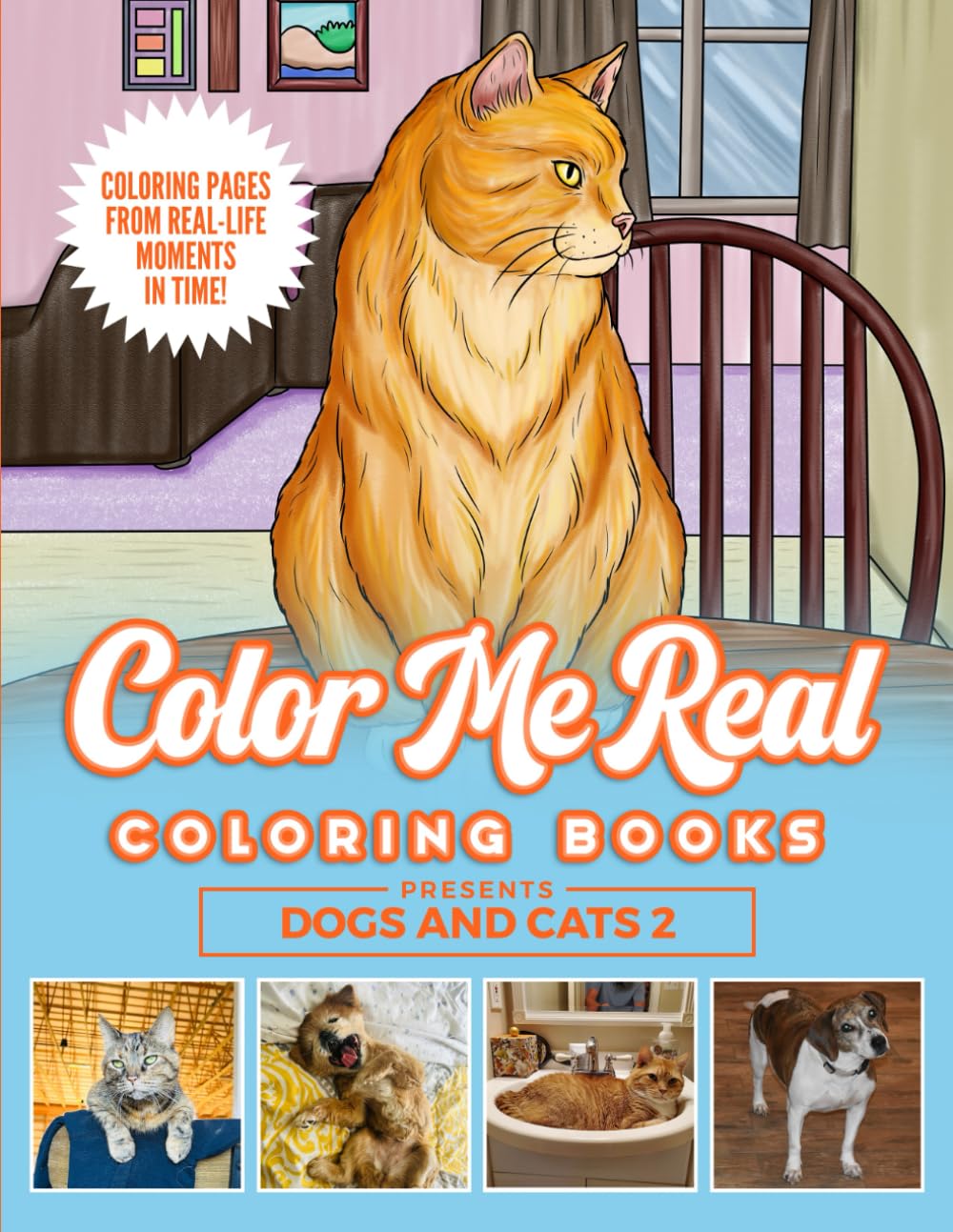 Color Me Real Coloring Books Dogs and Cats 2: Beautiful and Unique Coloring Book with Dogs and Cats That Will Help You Relax and Have Fun, for Kids 8-12, Teens and Adults.