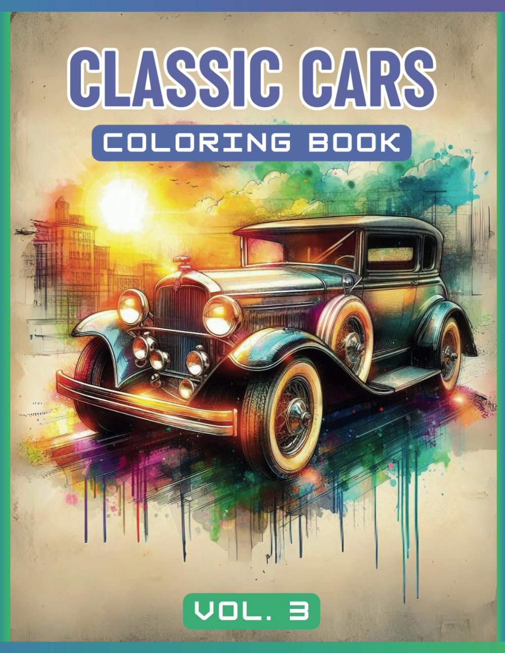 Coloring Book: Vintage and Classic cars themed for kids and adults, 33 coloring pages. Volume 3
