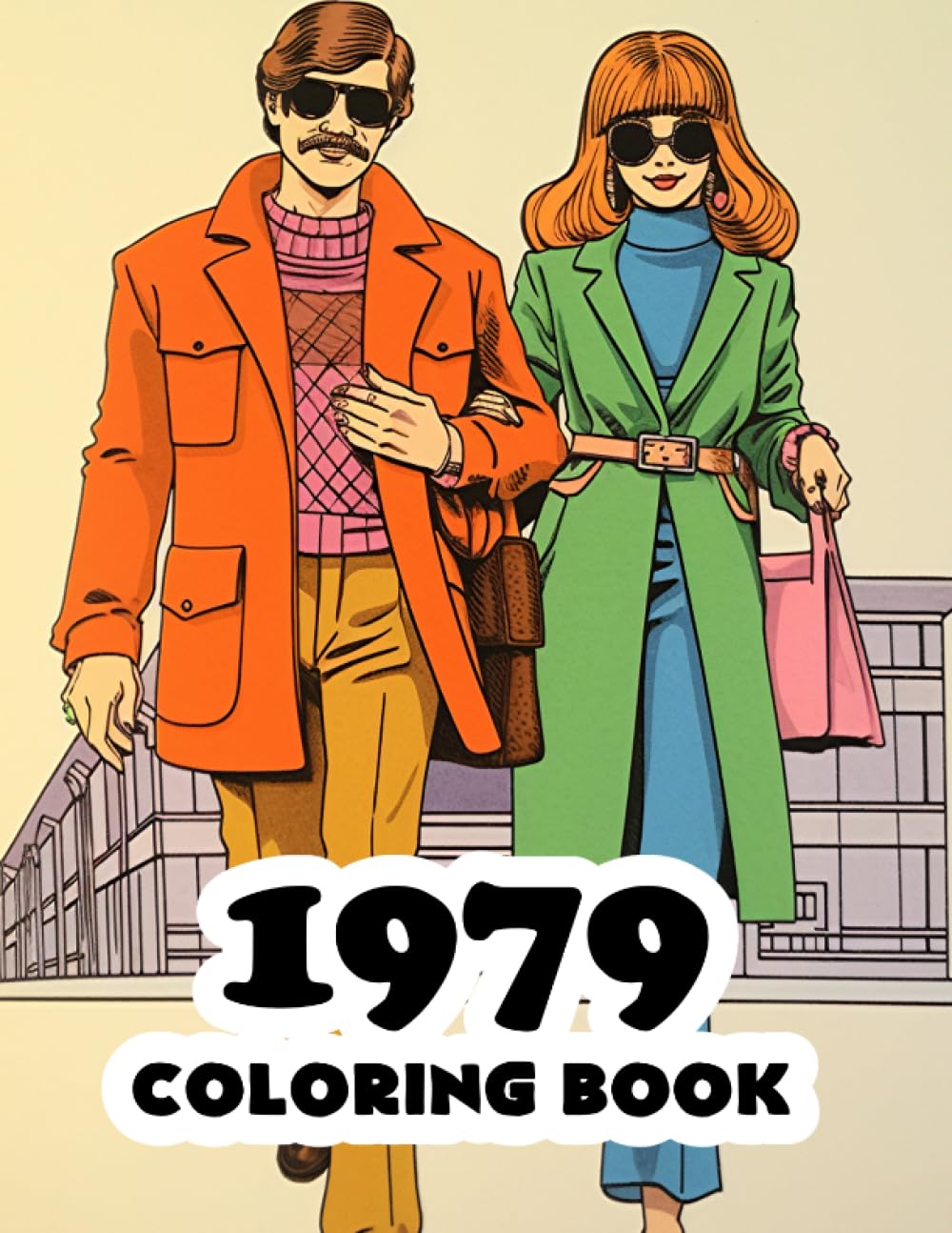 1979 Coloring Book: 1970s Retro coloring book featuring iconic scenes, fashion, and history