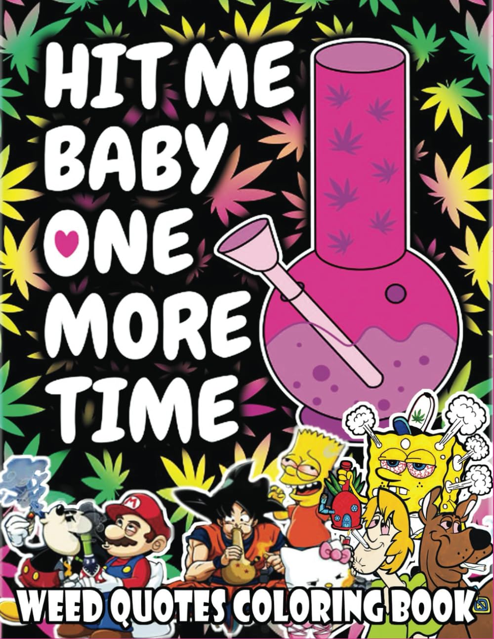 Weed quotes 90s Cartoon Stoner Coloring Book For Adults: Funny Stoner quotes Coloring Pages: 90s Cartoon Trippy Stoner quotes Coloring Book To Have Fun and Relax, Perfect Stoner Gift for Men and Women