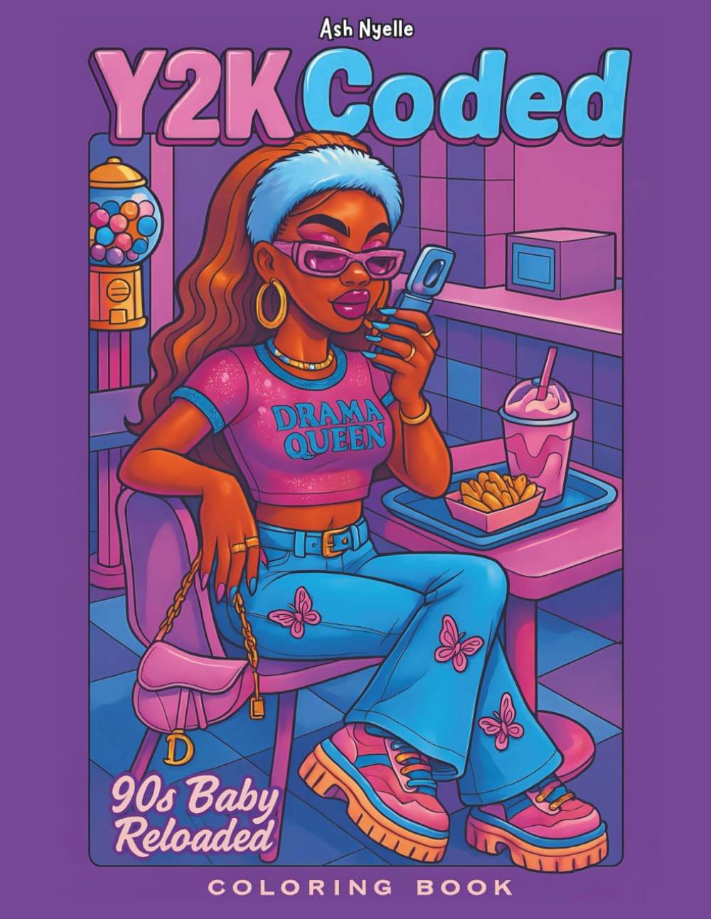Y2K Coded: 90s Baby Reloaded: A Nostalgic Baddie Coloring Book for Girls Who Slay the Retro Way