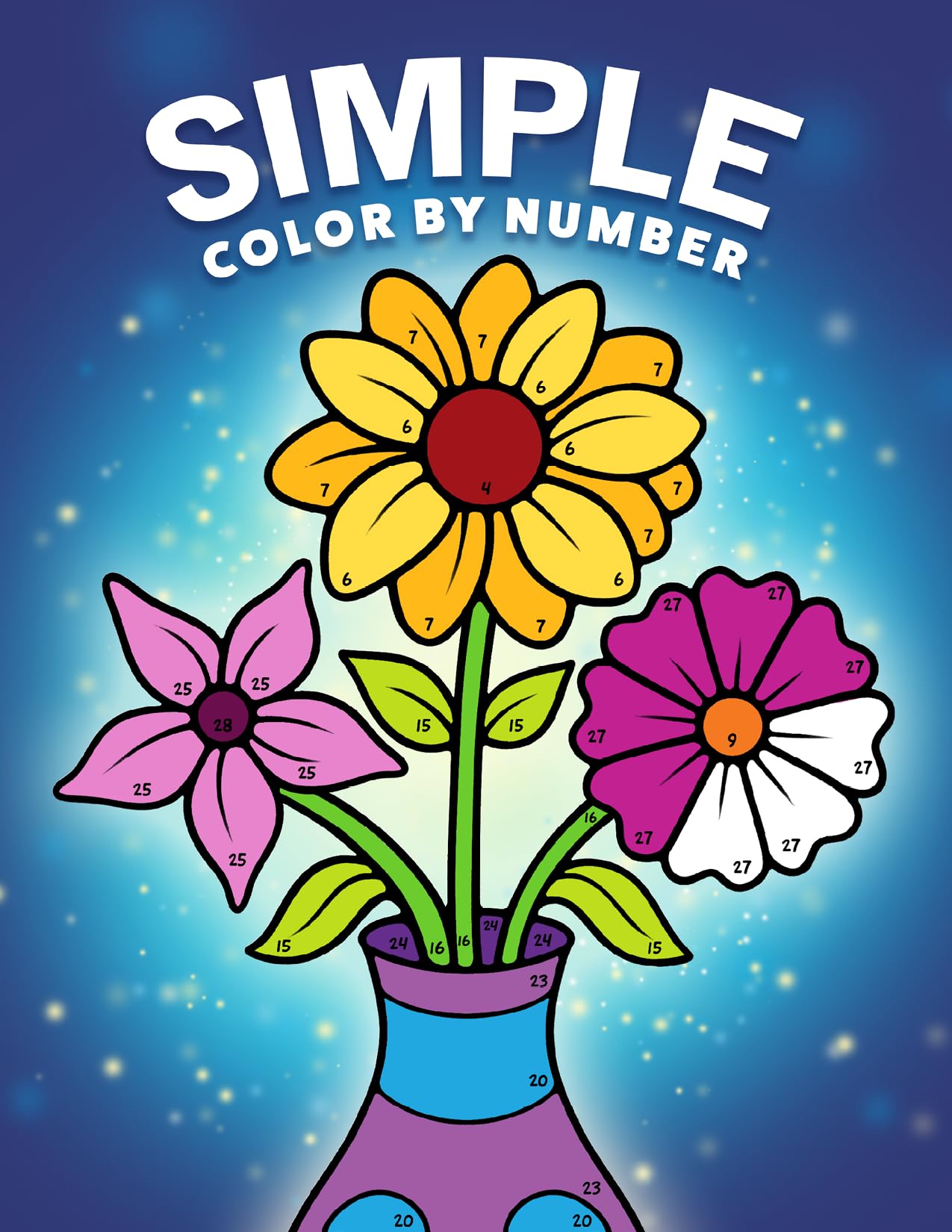 Simple Color by Number: A Coloring Book with Easy, Bold, and Large Print Designs for Adults, Teens, Seniors, and Beginners (Color by Number Coloring Books)