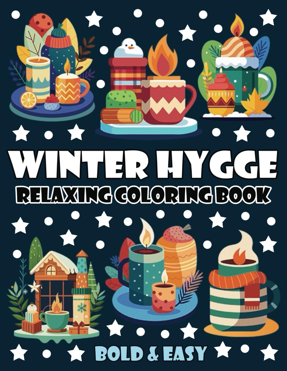 Winter Hygge Coloring Book | Bold and Easy Hygge Coloring Pages: 70 Pages - 8.5" x 11" - For Hygge Lifestyle Lovers