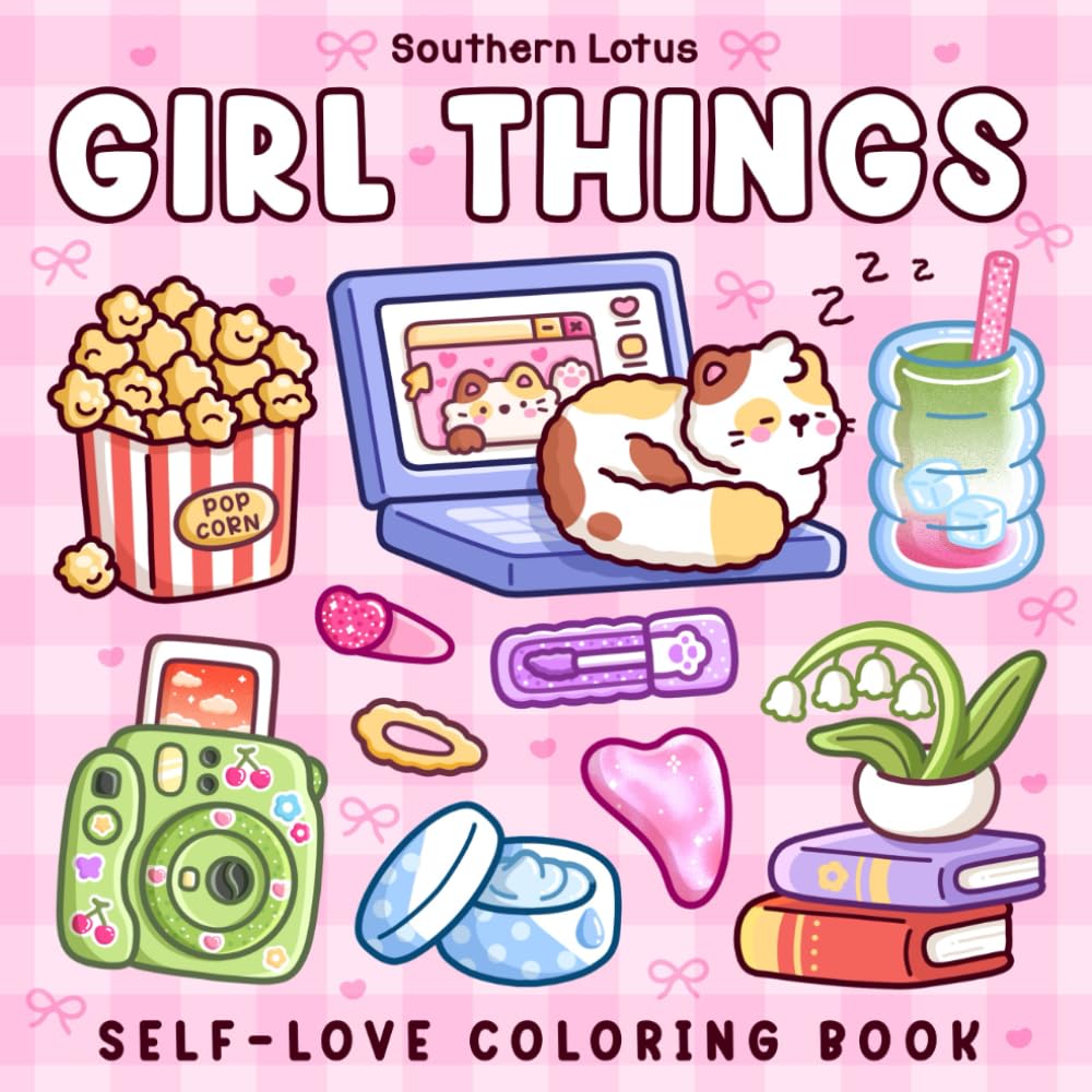 Girl Things: Coloring Book for Adults and Teens Featuring Cozy Daily Moments, Cute Stuff, and Self-Love to Enjoy a Soft Life (Bold & Easy Coloring)