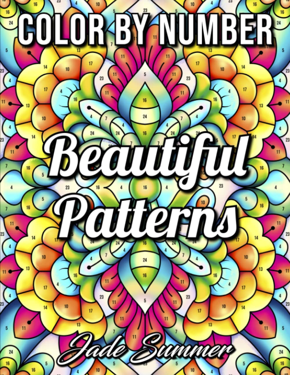 Color by Number Beautiful Patterns: An Adult Coloring Book with Fun, Easy, and Relaxing Coloring Pages (Color by Number Coloring Books)