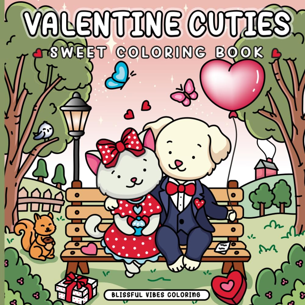 Valentine Cuties: Sweet Coloring Book: Cute and Cozy Valentine's Day Animals Coloring Book For Adults And Teens, Fun Hygge Vibes for Relaxation And Stress Relief