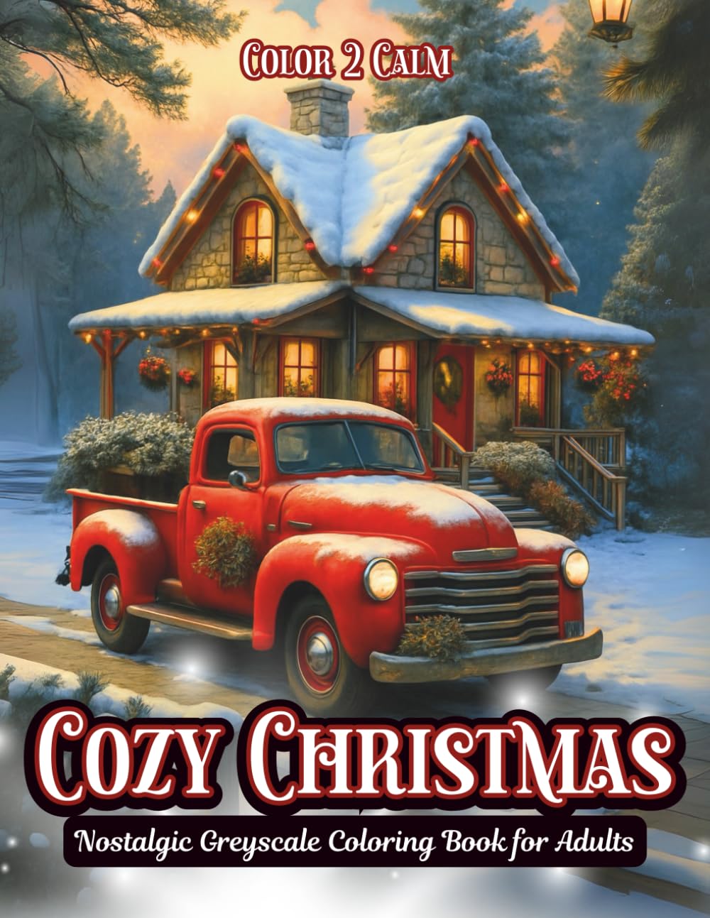 Cozy Christmas Greyscale Adult Coloring Book: Nostalgic Collection of Timeless Holiday Decor, Festive Moments and more | Hours of Coloring, Stress & Anxiety Relief | Art therapy