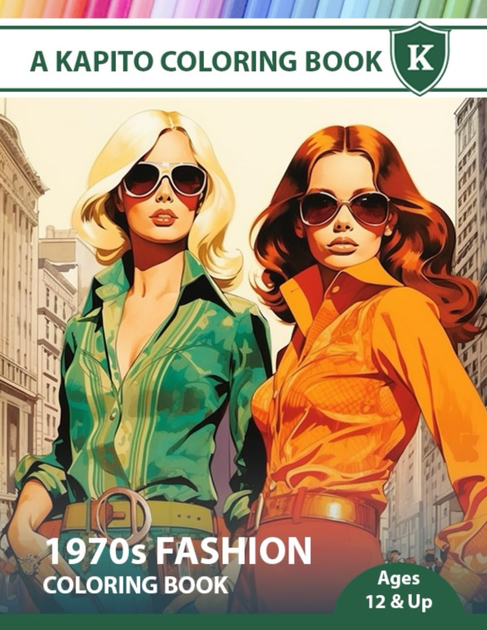 A Kapito Coloring Book: 1970s Fashion Coloring Book (Fashion Series)