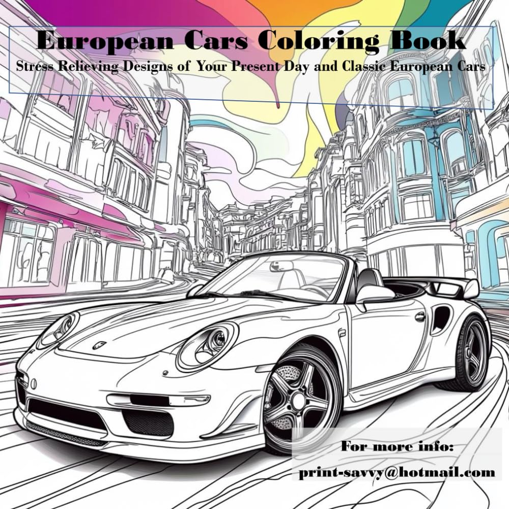 European Cars Coloring Book: Sress Relieving Designs of Your Present Day and Classic European Cars (Car Coloring Books)