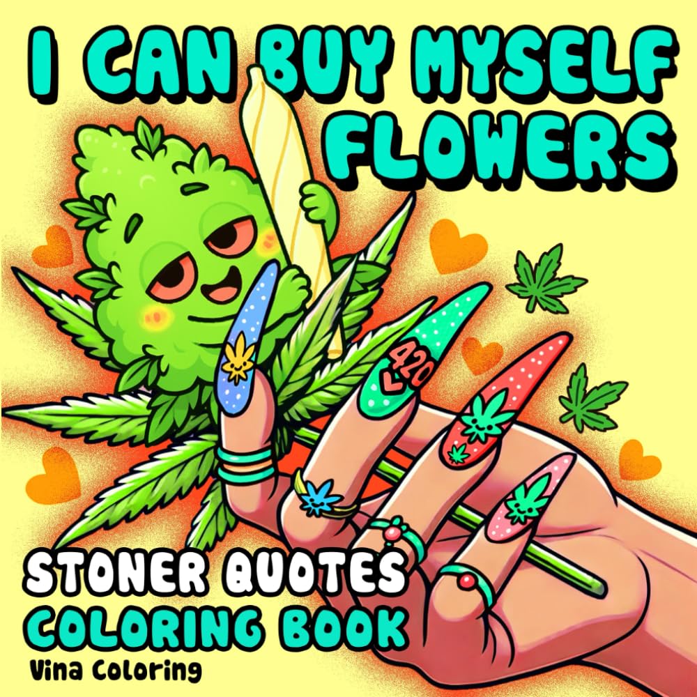Stoner Quotes Coloring Book: Cute and Simple 420 Stoner Girl Coloring Pages for Relaxation | Great Stoner Girl Gifts for Women
