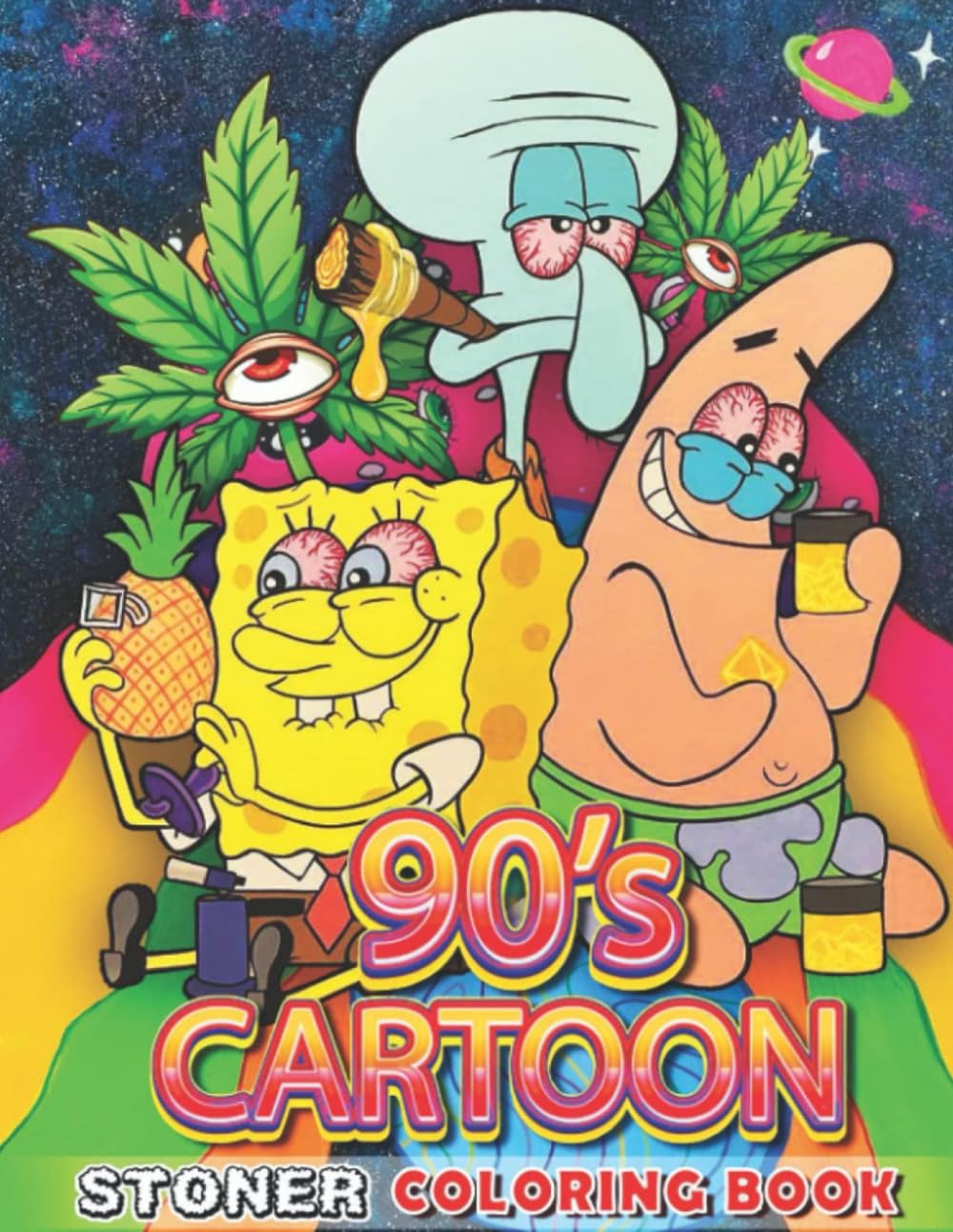 90s Stoner Coloring Book:: 44+NEW Funny, Trippy & Chill Cartoon Coloring Pages for Adults — A Perfect Way to Relax and Vibe (FrenchEdition)