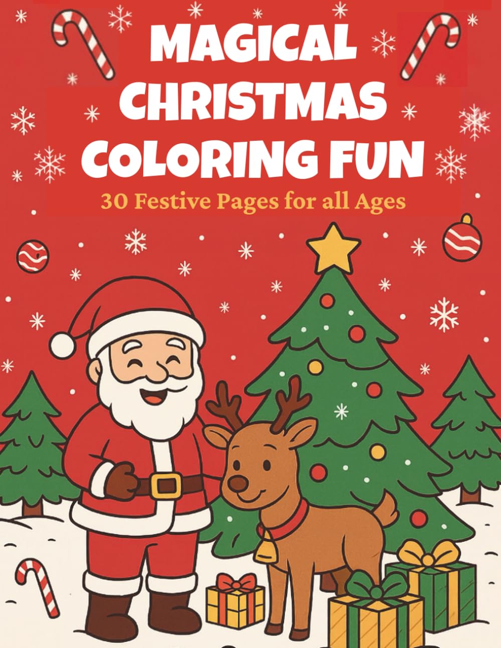 Magical Christmas Coloring Fun: Fun Holiday Coloring Book for Kids, Families, and Adults of all Ages. Festive Holiday Scenes with Santa, Reindeer, and Winter Fun Activities