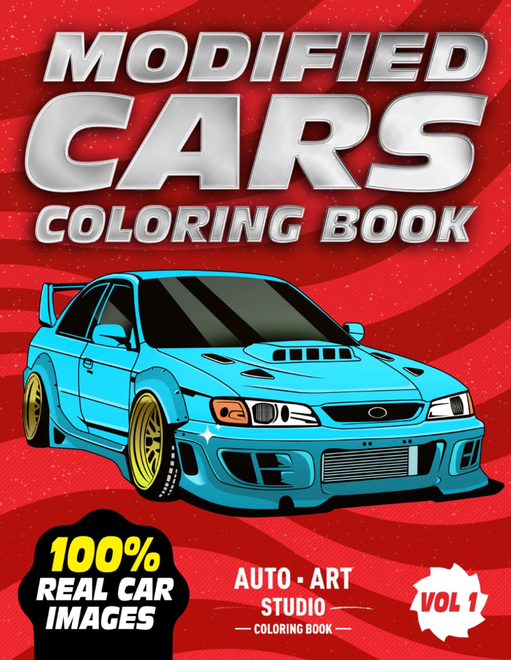 Modified Cars Coloring Book: Amazing Car Designs on Fun Coloring Pages for Adults and Kids