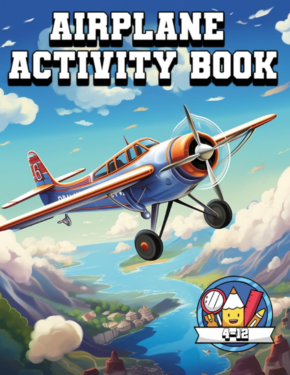 Airplane Activity Book with 100+ activities For Kids Aged 4-12: A Fun and challenging Airplane Travel Activity Book | Perfect For Road Trips, travel ... For Boys And Girls Ages 4,5,6,7,8,9,10,11,12