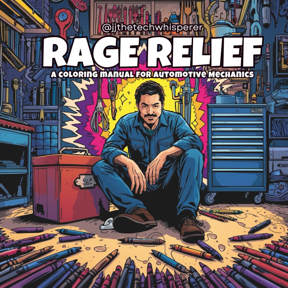 Rage Relief: A Coloring Manual for Automotive Mechanics