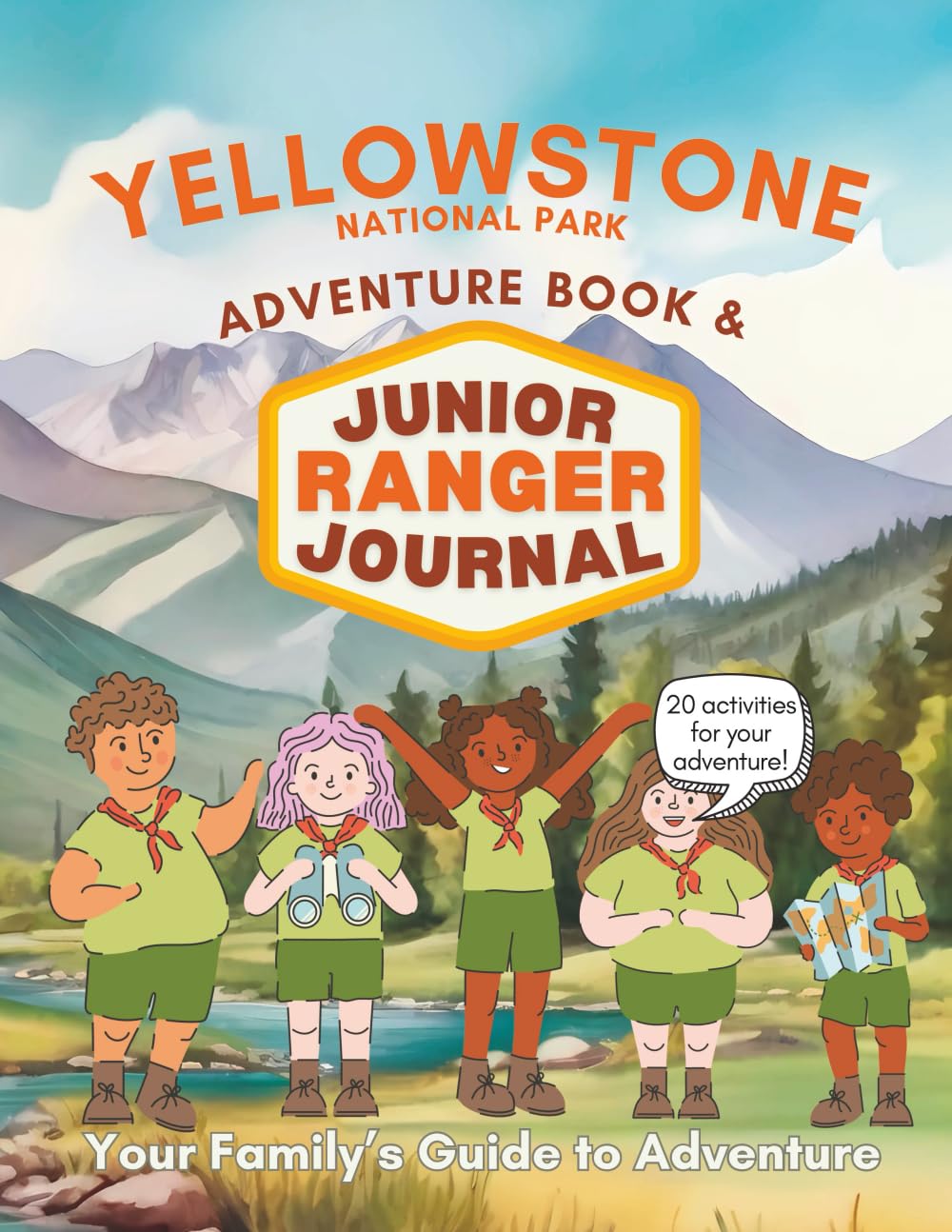 Yellowstone National Park Adventure Book and Junior Ranger Nature Journal: 20 Interactive Activities for Exploring Yellowstone