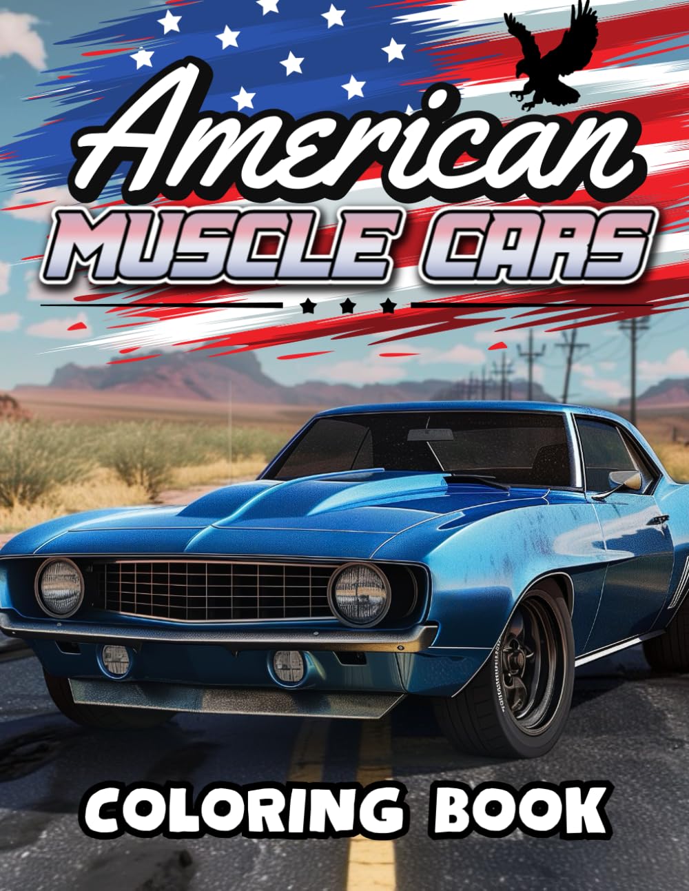 American Muscle Cars Coloring Book: Vintage Sports Cars and Iconic Landscapes of America | 50 Detailed Coloring Pages for Adults and Kids (Car Coloring Books)