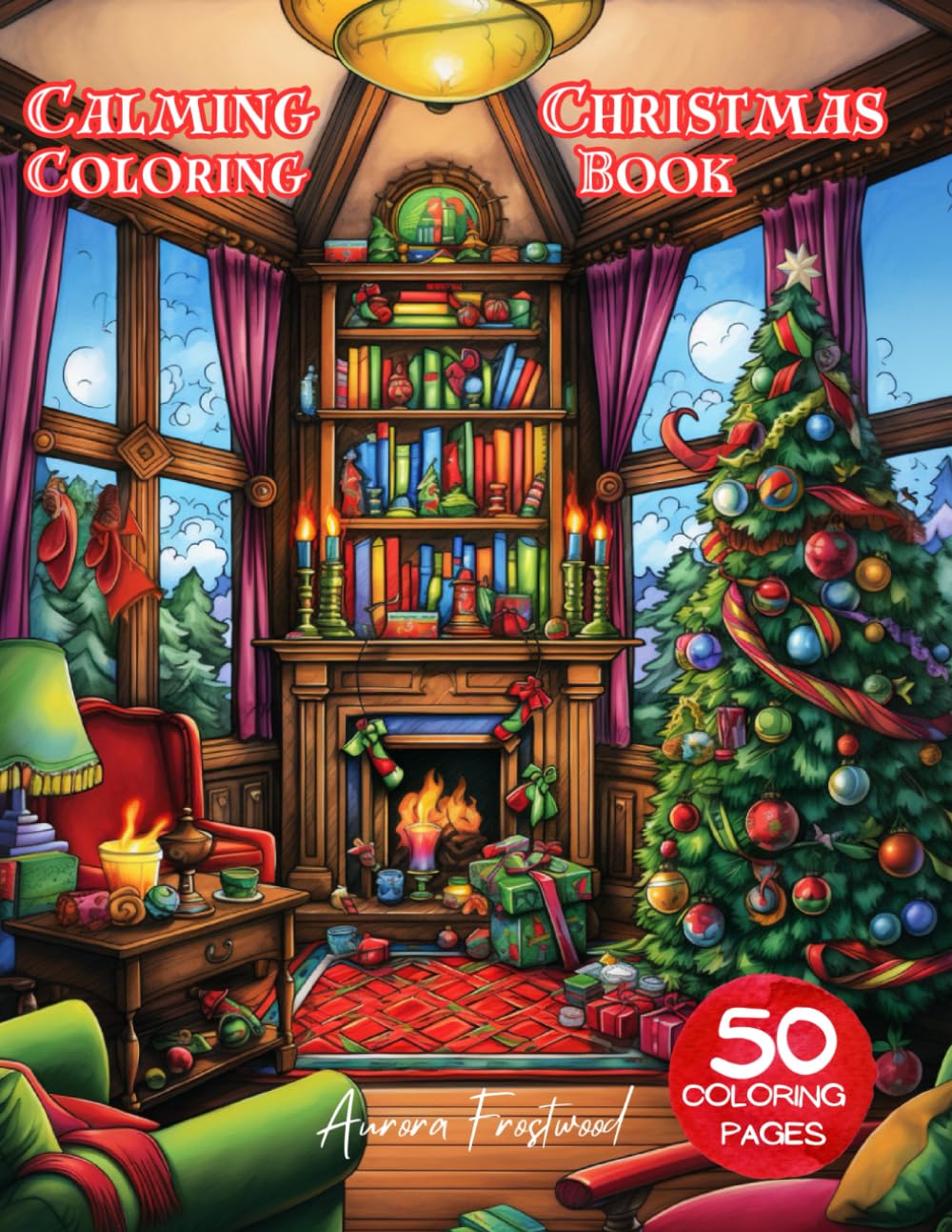 Calming Christmas Coloring Book for Adults: 50 Lovely Large Print Coloring Pages: Featuring Santa Claus, Snowman, Reindeer, and More: For Relaxation & Stress-Relief