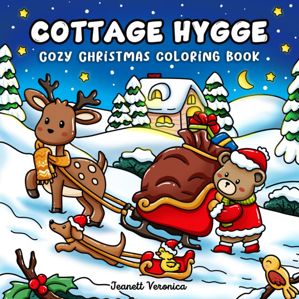 Cottage Hygge: Cozy Christmas Coloring Book for Adults and Teens, Featuring Cute Holiday Winter Scenes with Adorable Animal Characters (Cute and Cozy Coloring Books)