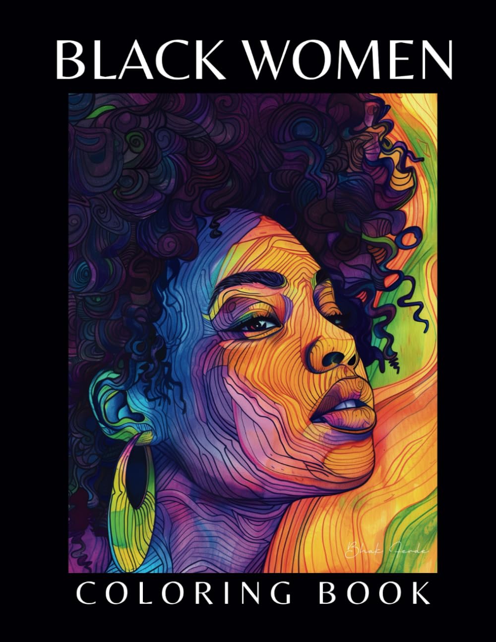 Black Women Coloring Book: 50 Stress Relieving and Relaxation Coloring Pages for Adults & Teens