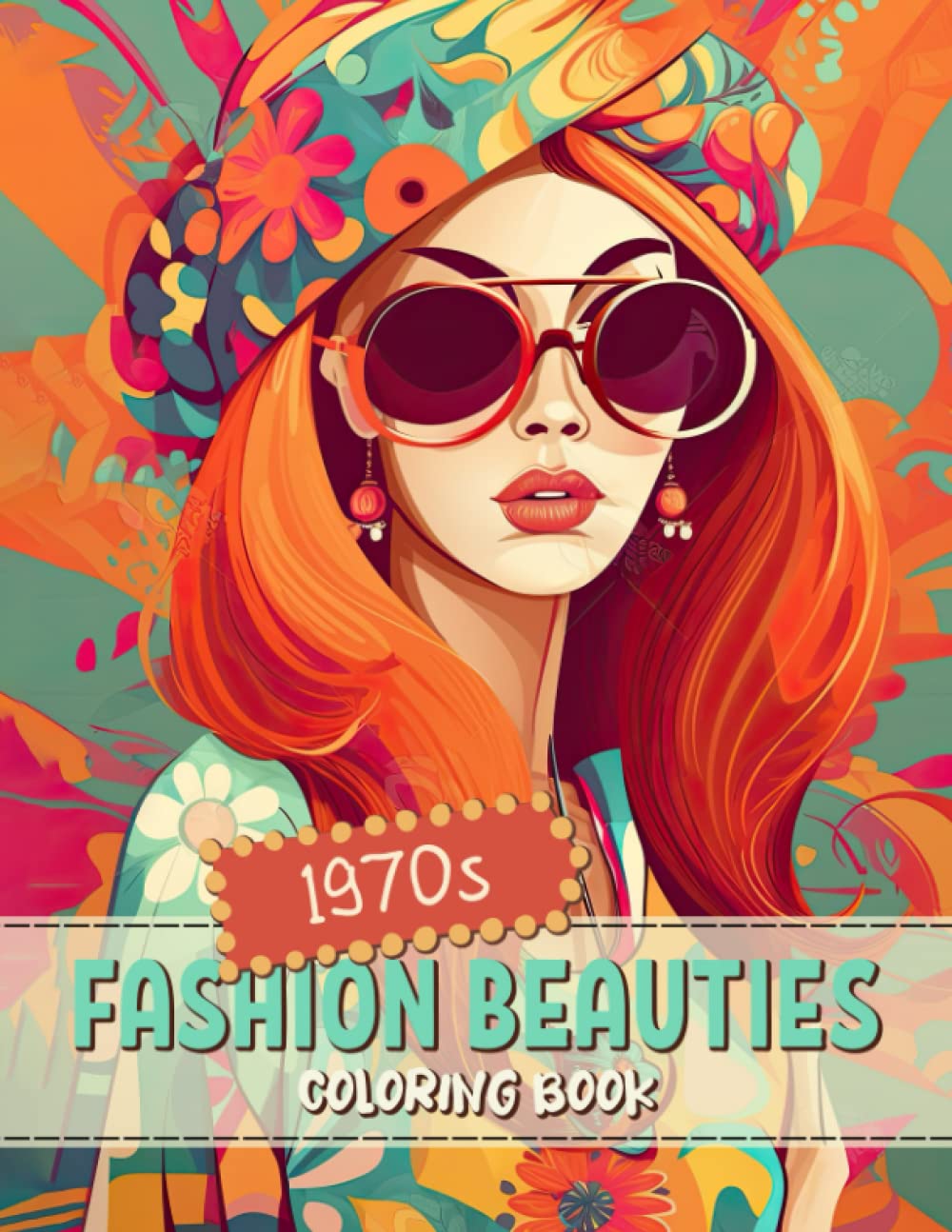 1970s Fashion Beauties Coloring Book: Groovy Flower Power Women in Vintage Retro 70s Style Colouring Activity Book Pages for Adults, Teens and Kids | ... Relaxation Gift Idea for Men, Women & Seniors