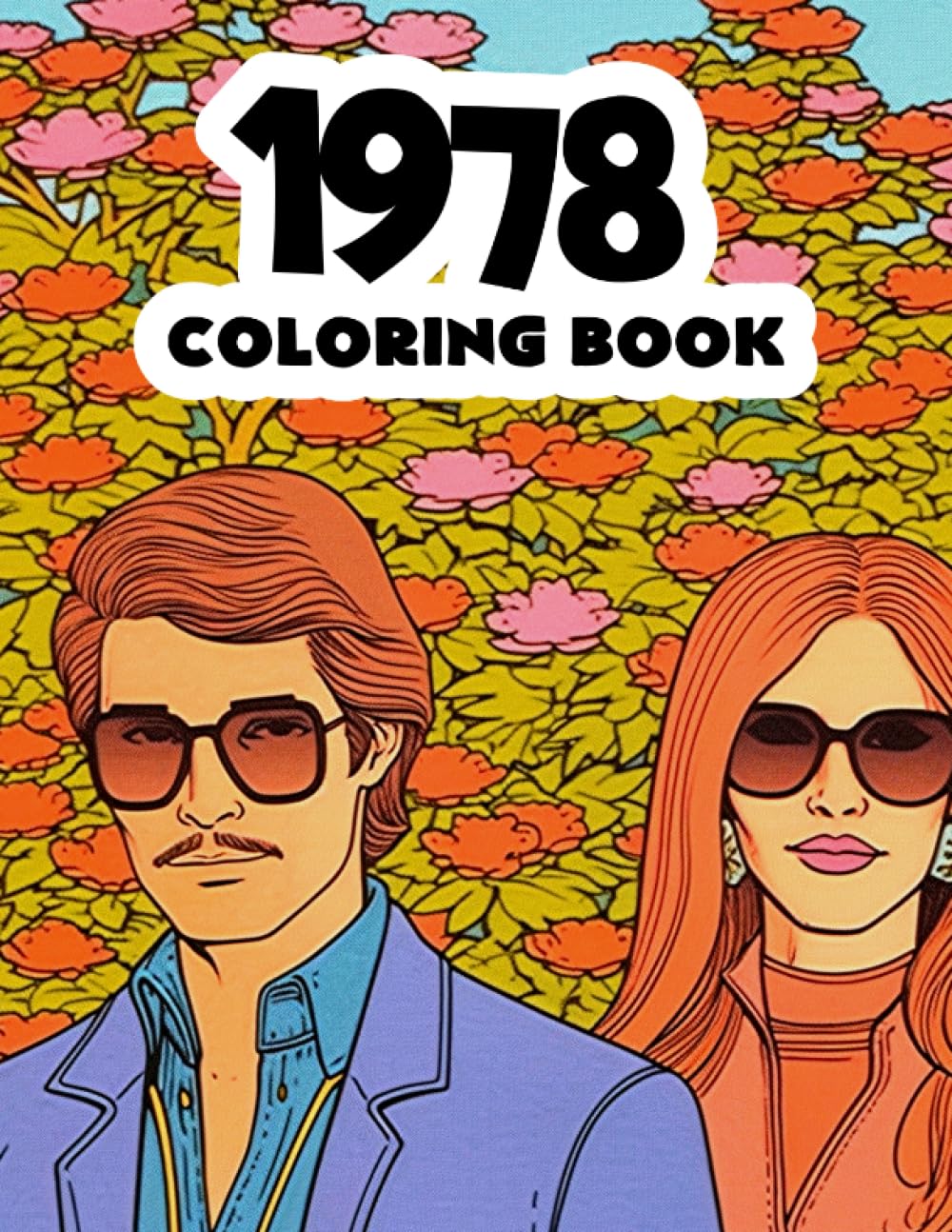1978 Coloring Book: 1970s Retro coloring book featuring iconic scenes, fashion, and history