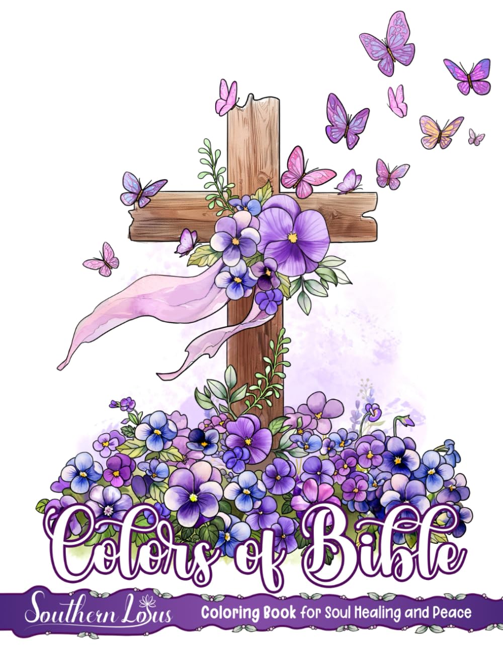 Colors of Bible: Coloring Book for Adults, Women, and Teens with Scripture Verses and Inspirational Illustrations, Beautiful Drawings of Mindfulness Designs and Quotes to Relieve Anxiety