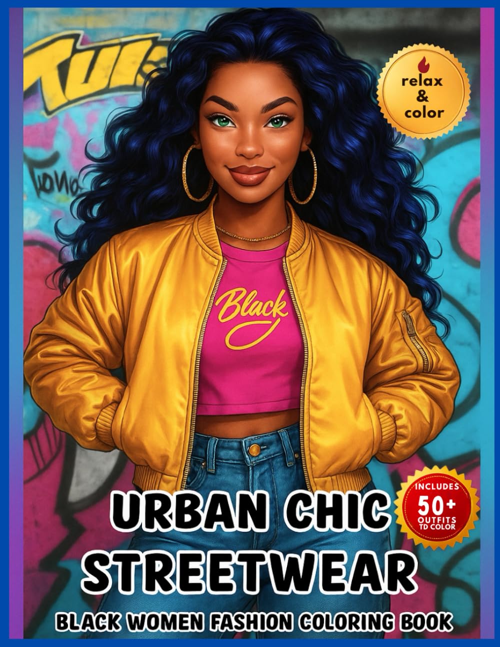 Black women fashion coloring book, urban chic Streetwear for Blacks Girls Fashion and African American Style for Teens and Adults: Trendsetting ... and Diversity (black women coloring book)