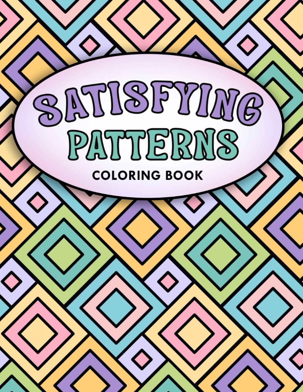 Satisfying Patterns Coloring Book: Bold and Easy Designs For Adults and Teens With Simple Geometric and Cute Illustrations