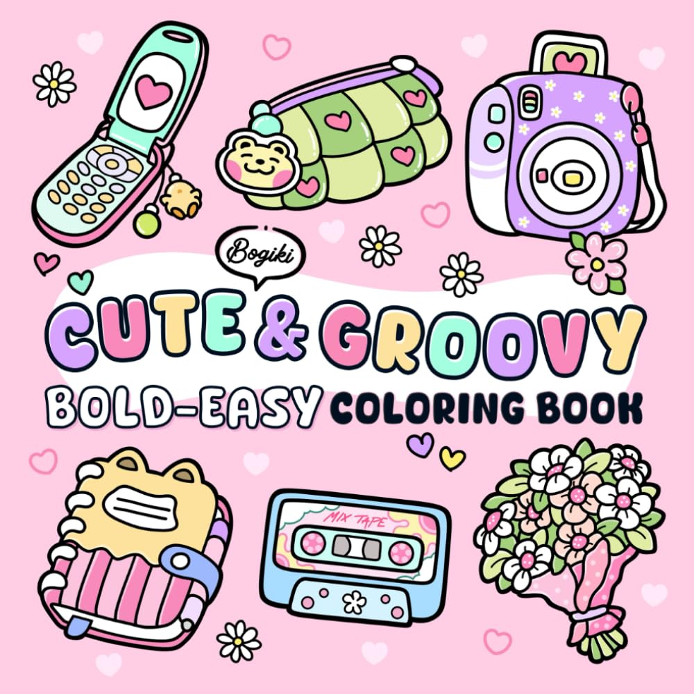 Cute & Groovy: Relaxing Coloring Book for Adults, Big, Bold, and Easy Designs Featuring Lovely Themes