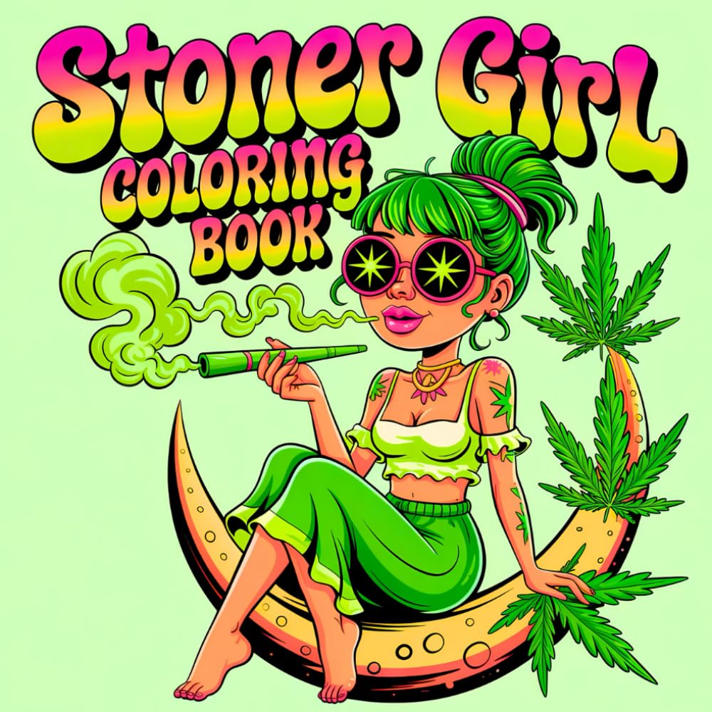 Stoner Girl Coloring Book: 50 Trippy Psychedelic Designs for Adults and Weed Lovers – Cute, Bold, and Easy to Color (High Vibes Coloring Books)