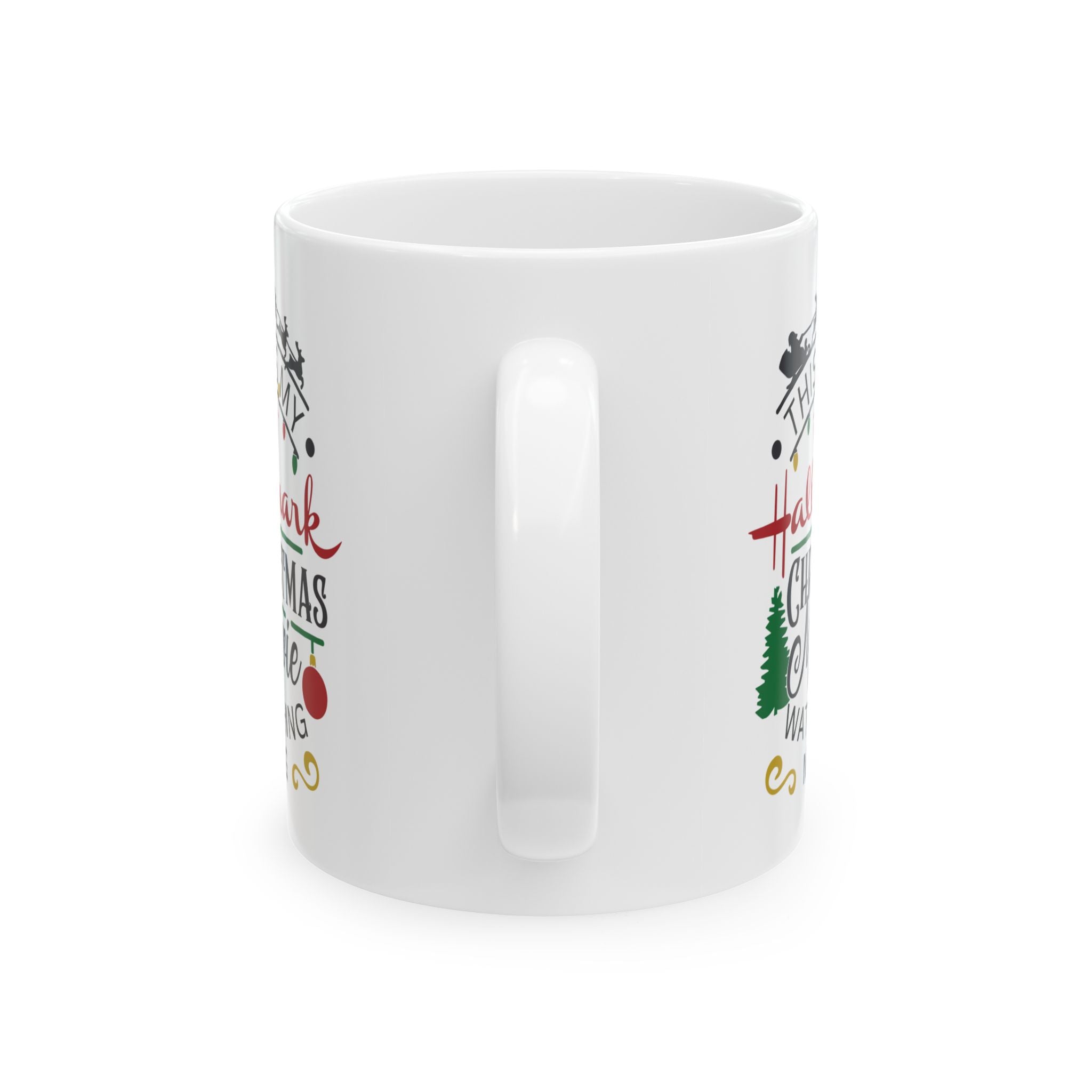 Christmas Movie Watching Mug - Festive Holiday Ceramic Mug (11oz & 15oz)