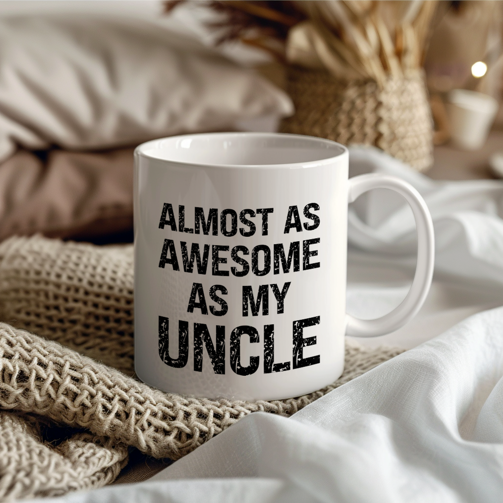 Funny Coffee Mug – Almost As Awesome As My Uncle, 11oz or 15oz White Ceramic Coffee Mug, Gift for Uncle, Family Gift