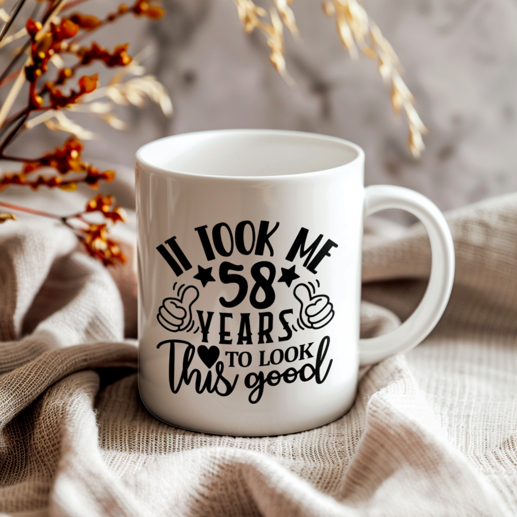 Funny 58 Year Old Birthday Mug – It Took Me 58 Years To Look This Good, 11oz or 15oz Double-Sided Ceramic Coffee Cup