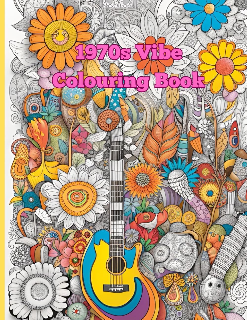 1970s Vibe Colouring Book: Hippy themes for you to colour