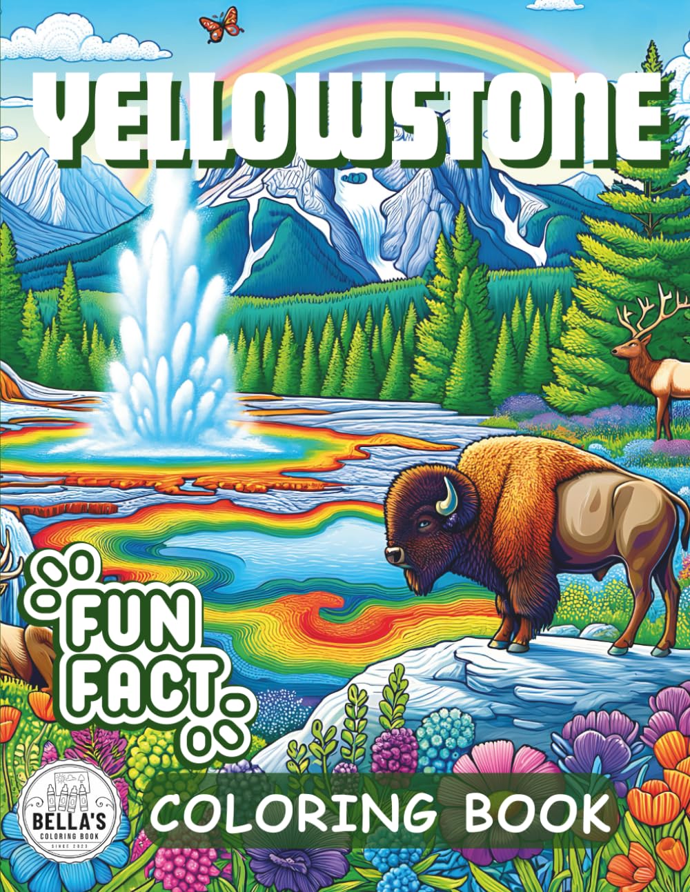 Yellowstone Coloring Book and Fun Facts: Wildlife and Wonders with Realistic Art for All Ages (Bella's Coloring Book)