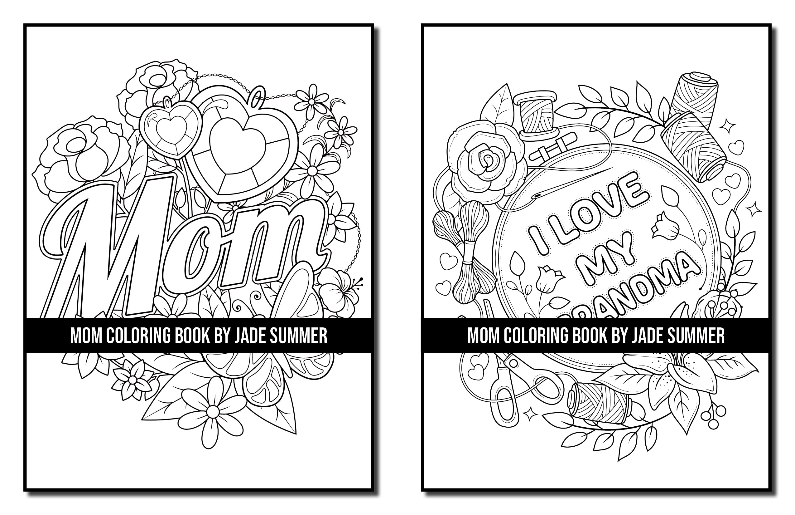 Mom Coloring Book: For Adults with Loving Mothers, Beautiful Flowers, Adorable Animals, and Inspirational Quotes (Inspirational Coloring Books)