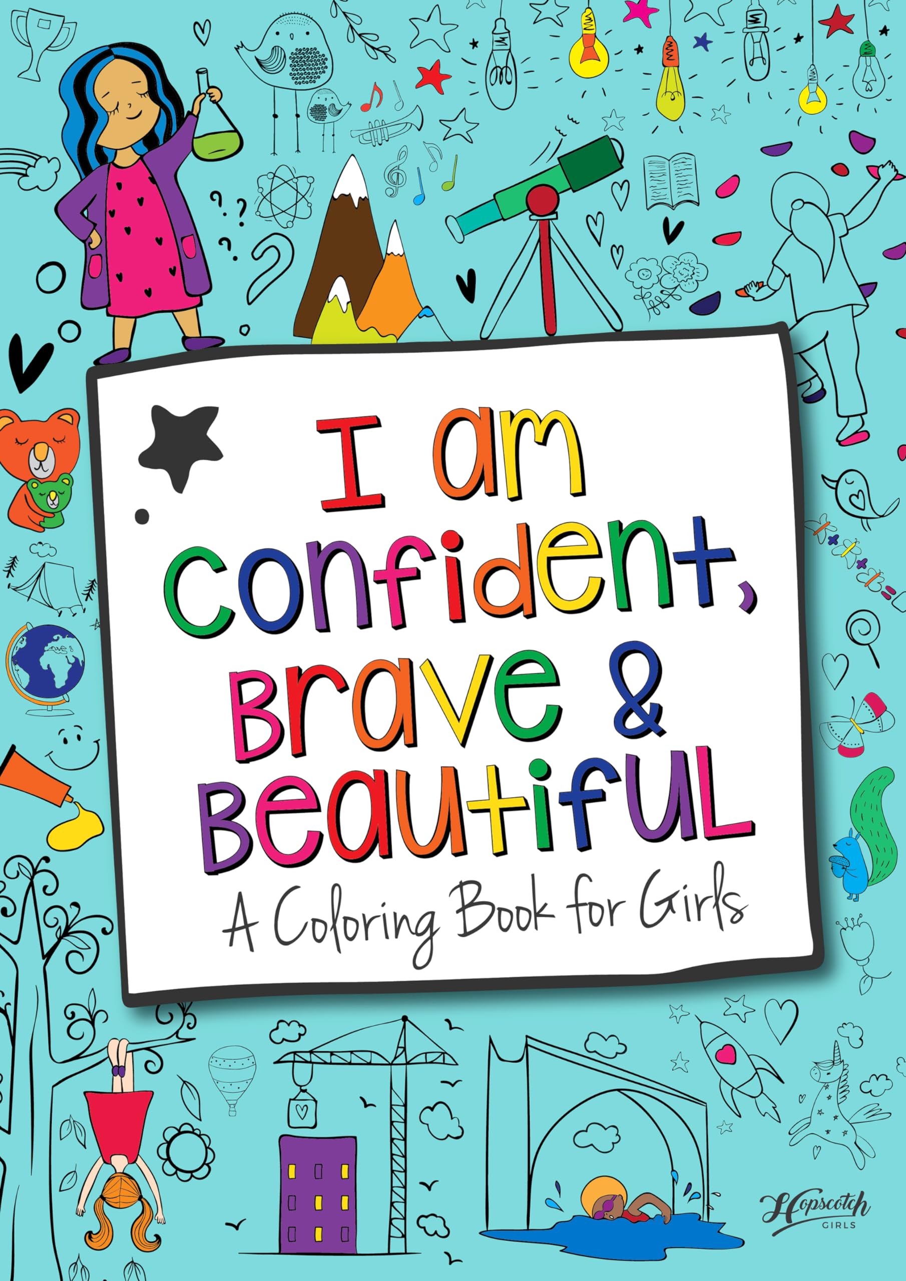 Hopscotch Girls I Am Confident Brave & Beautiful Inspirational Coloring Books for Kids Ages 4-8 & Up 8-12 Empowering Boost Confidence