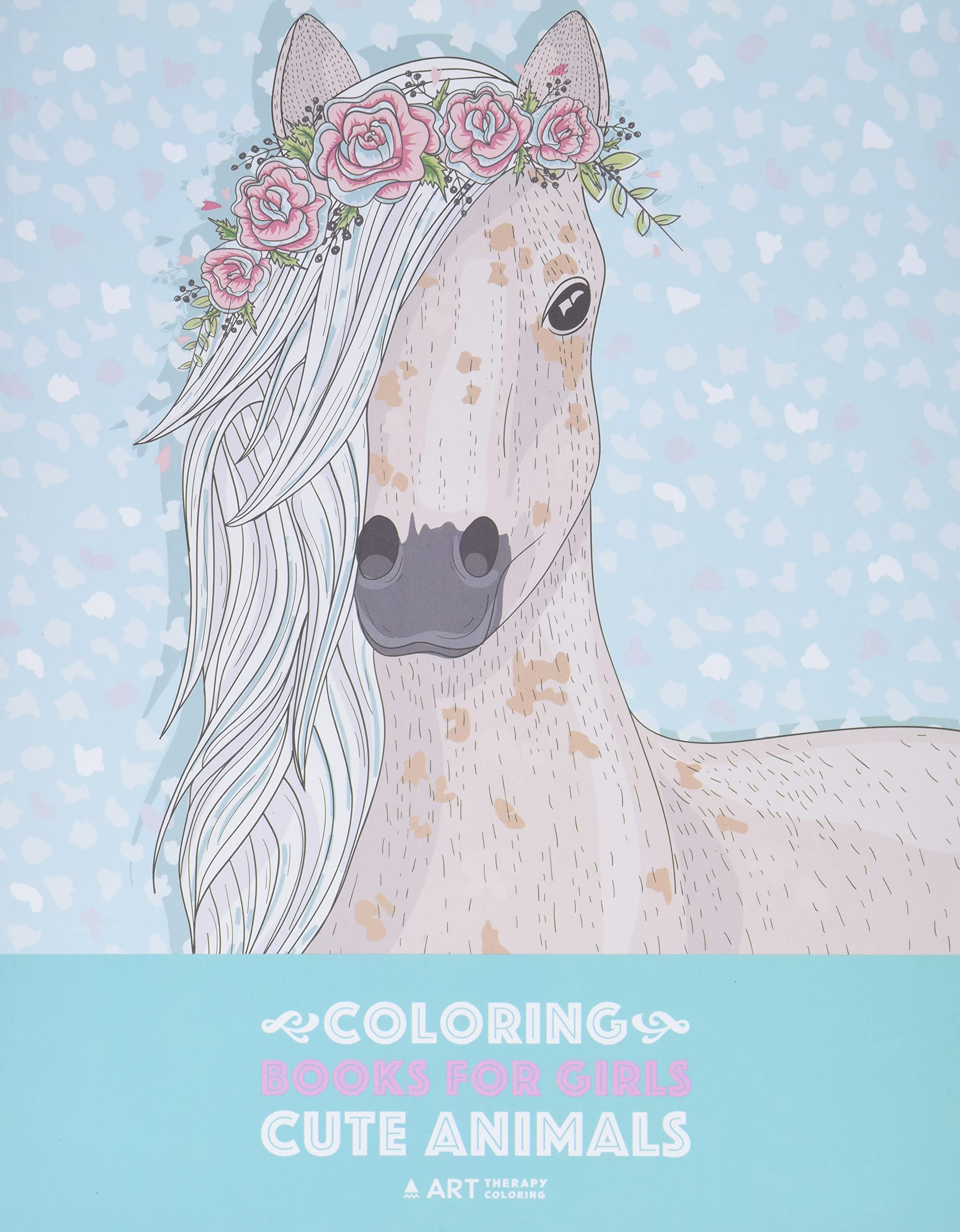 Coloring Books For Girls: Cute Animals: Relaxing Colouring Book for Girls, Cute Horses, Birds, Owls, Elephants, Dogs, Cats, Turtles, Bears, Rabbits, Ages 4-8, 9-12, 13-19