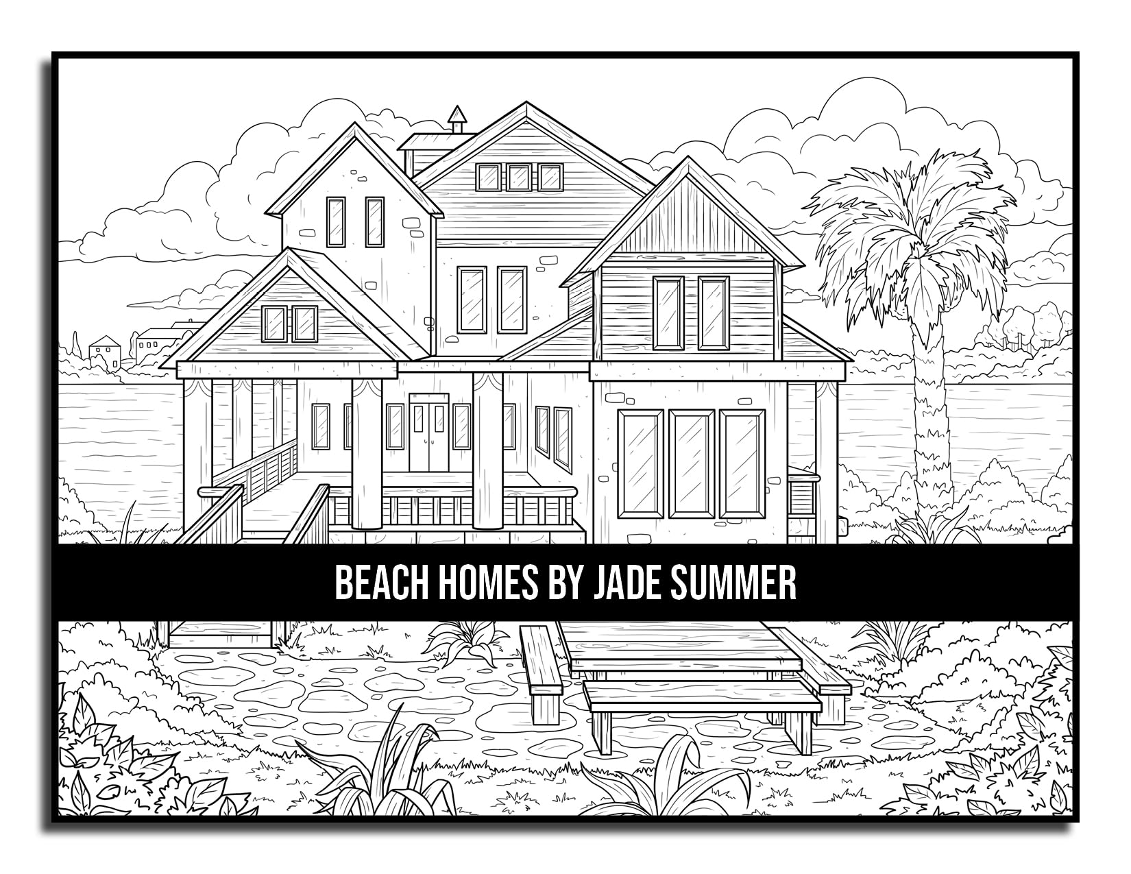 Beach Homes: An Adult Coloring Book with Beautiful Vacation Houses, Charming Interior Designs, and Relaxing Nature Scenes