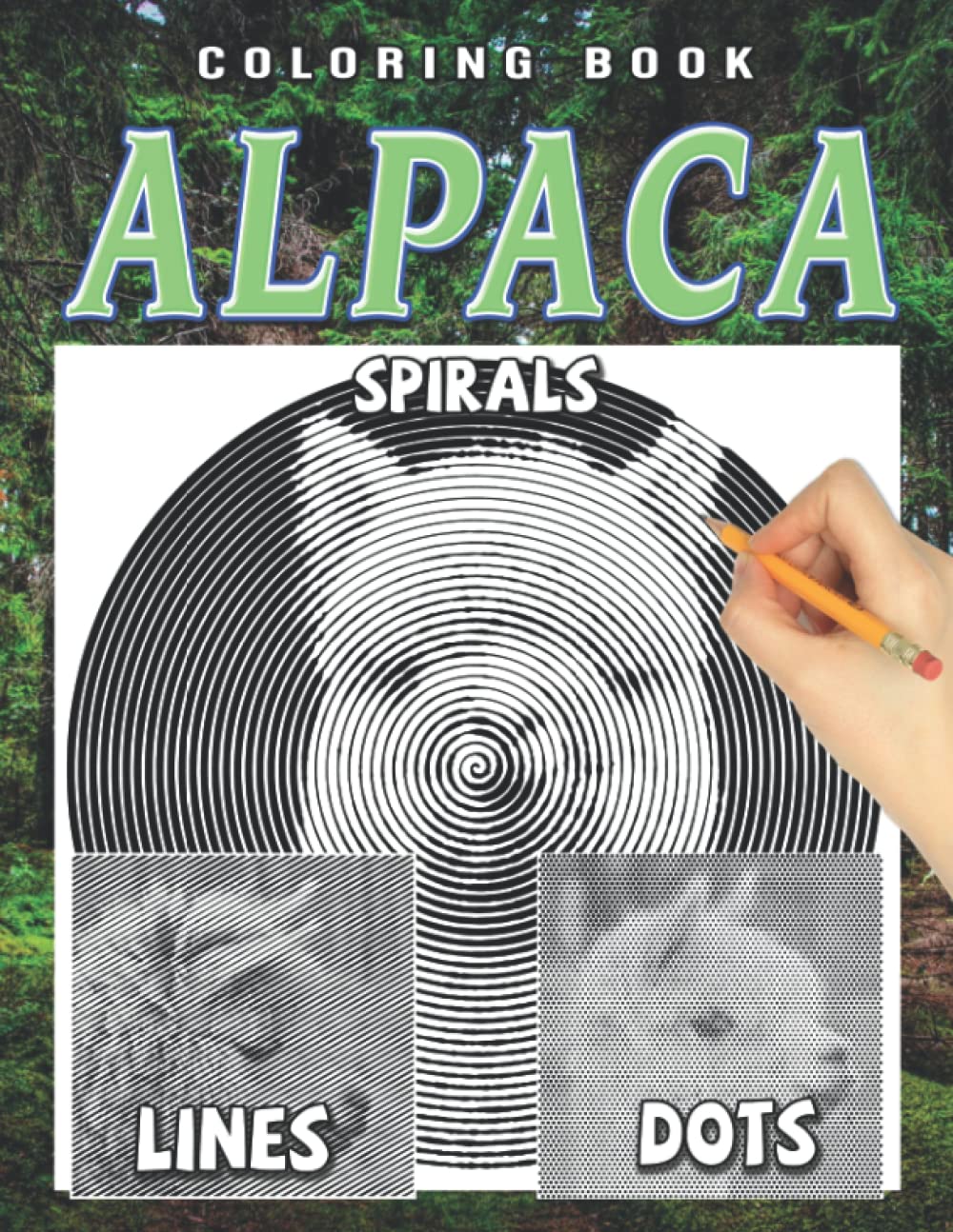 Alpaca Dots Lines Spirals Coloring Book: Unique Coloring Pages For All Ages Of Animals For Stress Relieving And Relaxation