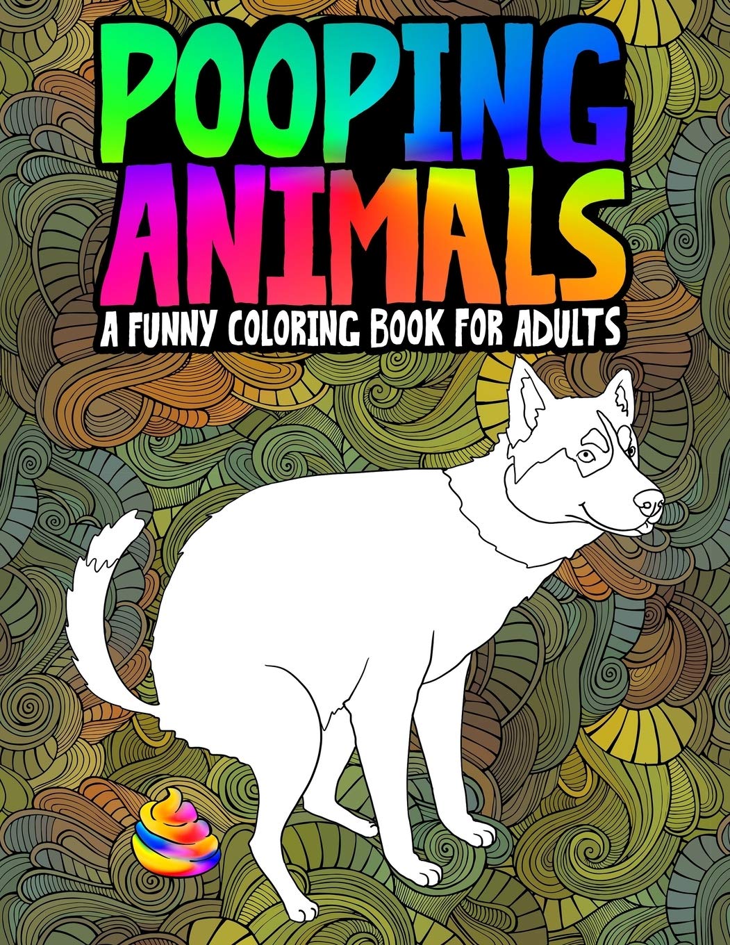 Pooping Animals: A Funny Coloring Book for Adults