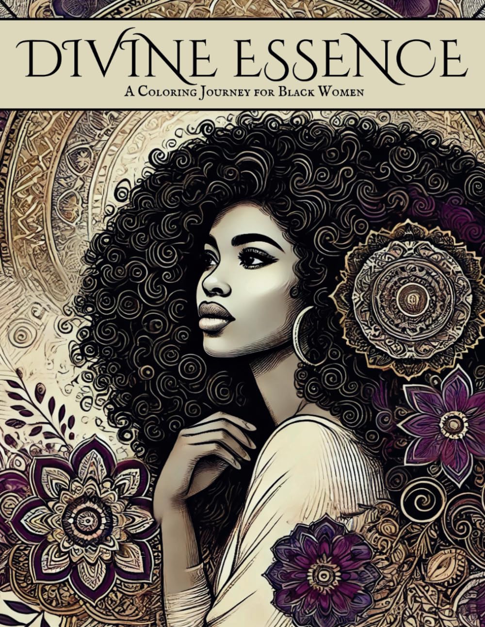 Divine Essence: A Coloring Journey for Black Women (Divine Essence Adult Coloring Series)