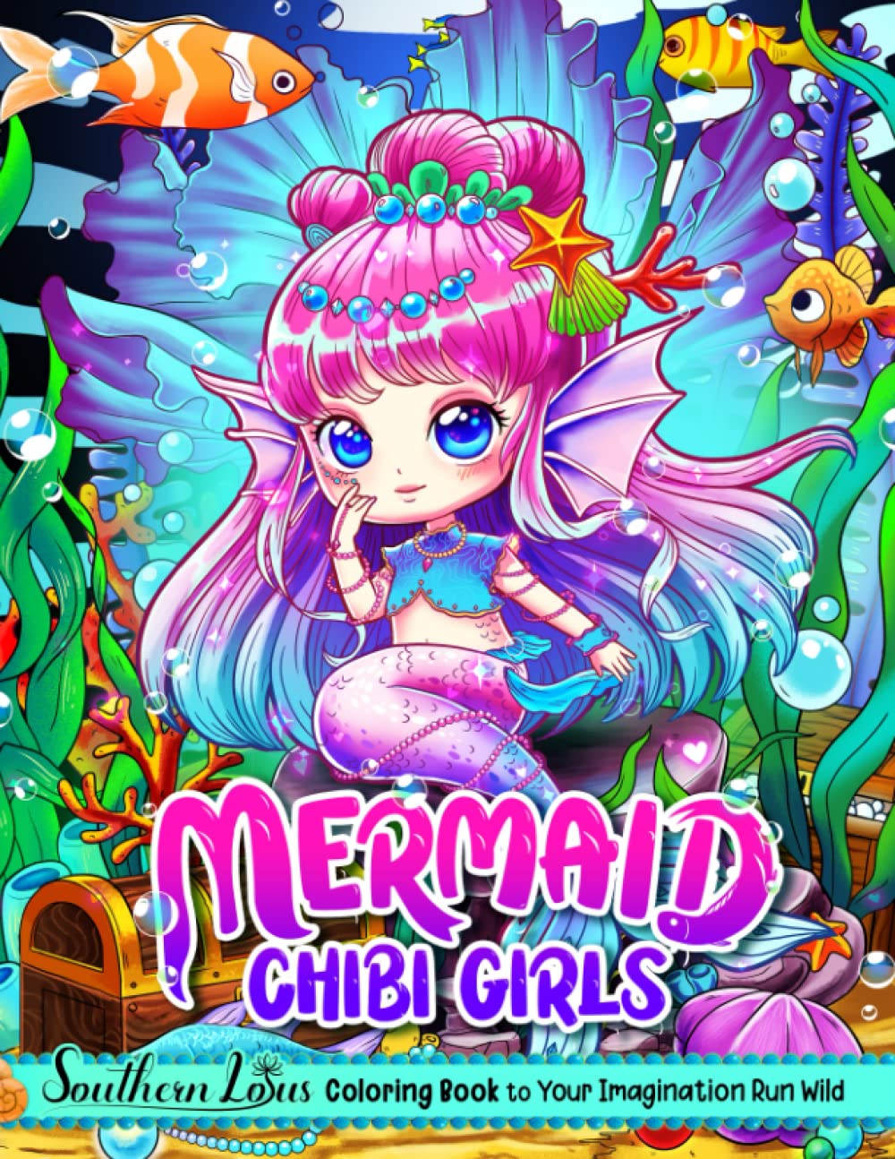 Mermaid Chibi Girls: Adorable Cartoon Illustrations With Funny Graphic Designs And Pages To Color, Stress Relieving Paperbacks, Painting Papers For Teens Colorists
